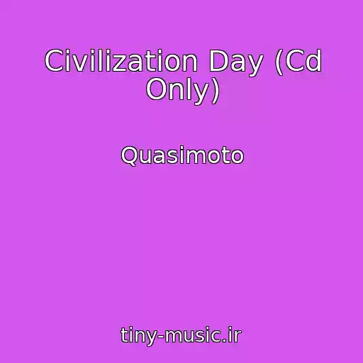کاور آهنگ Civilization Day (Cd Only) از Quasimoto