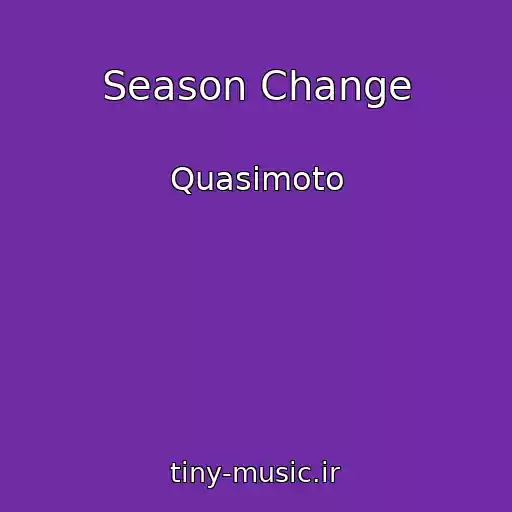 کاور آهنگ Season Change از Quasimoto