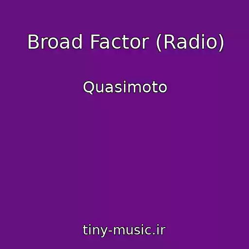 کاور آهنگ Broad Factor (Radio) از Quasimoto