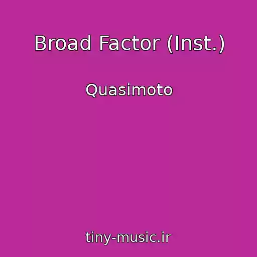 کاور آهنگ Broad Factor (Inst.) از Quasimoto