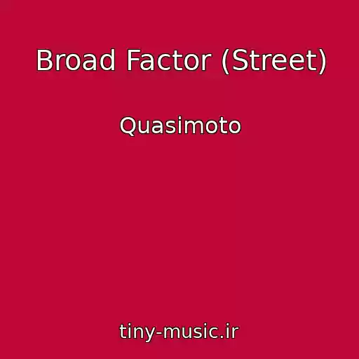 کاور آهنگ Broad Factor (Street) از Quasimoto