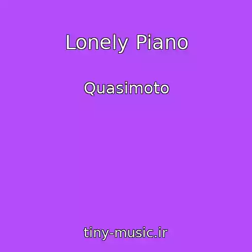 کاور آهنگ Lonely Piano از Quasimoto