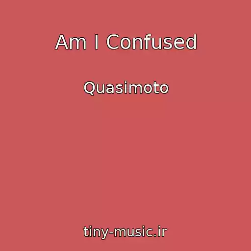 کاور آهنگ Am I Confused از Quasimoto