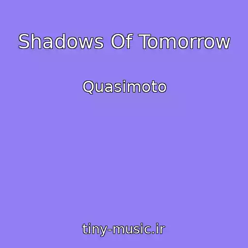 کاور آهنگ Shadows Of Tomorrow از Quasimoto