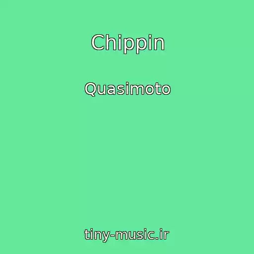 کاور آهنگ Chippin از Quasimoto