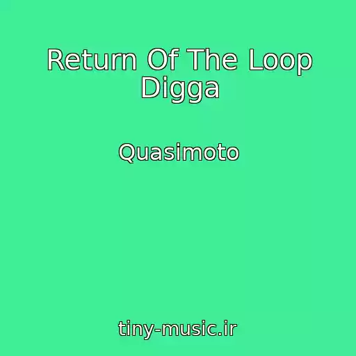 کاور آهنگ Return Of The Loop Digga از Quasimoto
