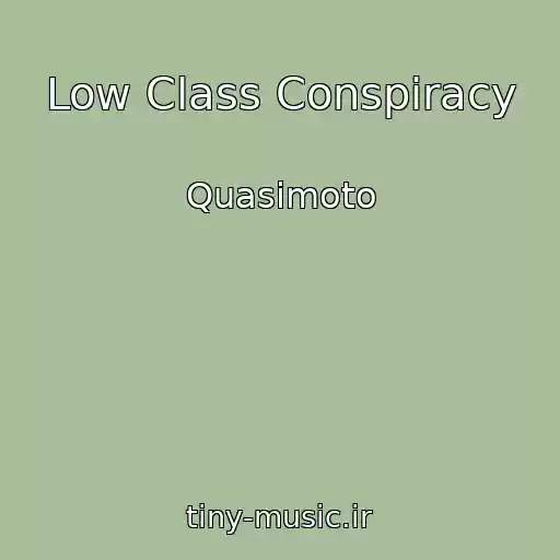 کاور آهنگ Low Class Conspiracy از Quasimoto