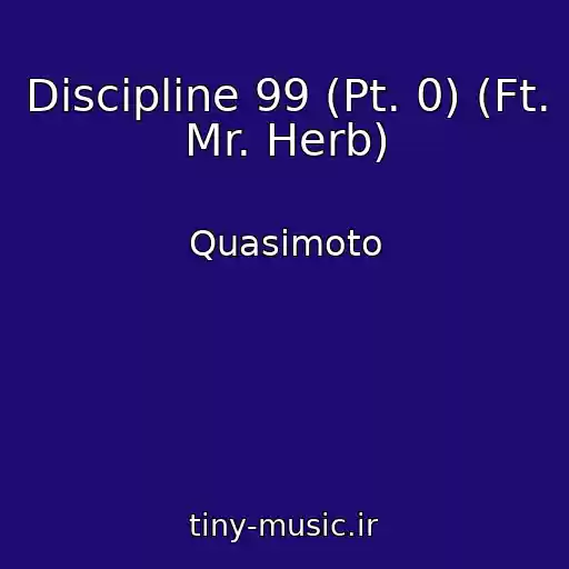 کاور آهنگ Discipline 99 (Pt. 0) (Ft. Mr. Herb) از Quasimoto