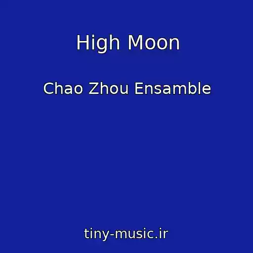 کاور آهنگ High Moon از Chao Zhou Ensamble