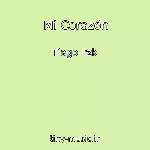 کاور آهنگ Mi Corazón از Tiago Pzk