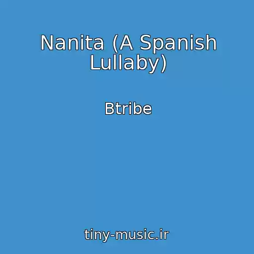 کاور آهنگ Nanita (A Spanish Lullaby) از Btribe
