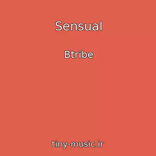 کاور آهنگ Sensual از Btribe