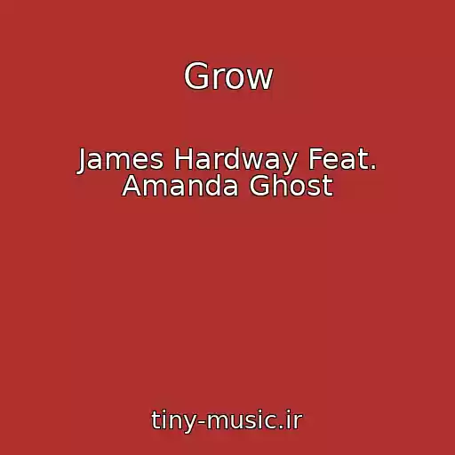 کاور آهنگ Grow از James Hardway Feat. Amanda Ghost