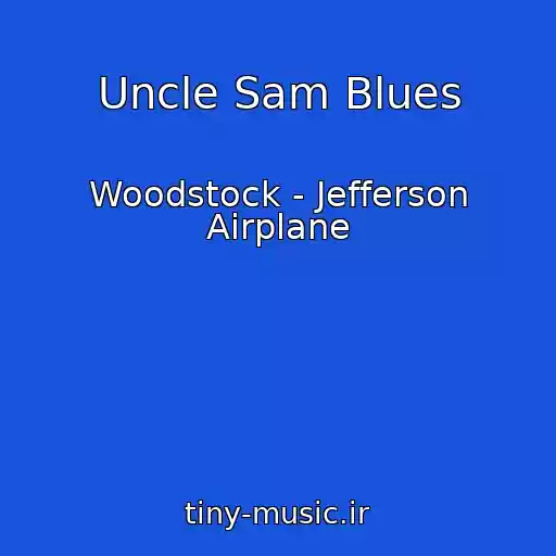 کاور آهنگ Uncle Sam Blues از Woodstock - Jefferson Airplane