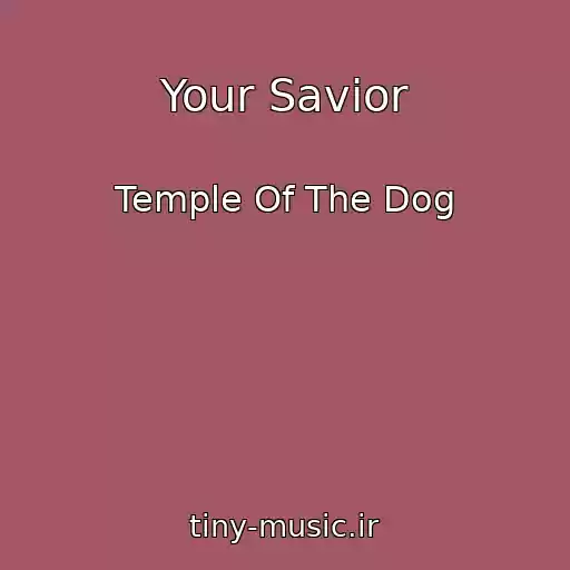 کاور آهنگ Your Savior از Temple Of The Dog