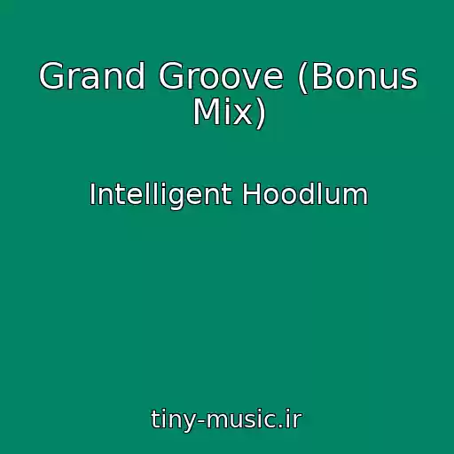 کاور آهنگ Grand Groove (Bonus Mix) از Intelligent Hoodlum