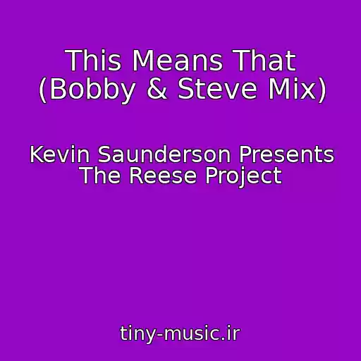 کاور آهنگ This Means That (Bobby & Steve Mix) از Kevin Saunderson Presents The Reese Project