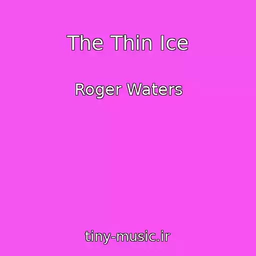کاور آهنگ The Thin Ice از Roger Waters
