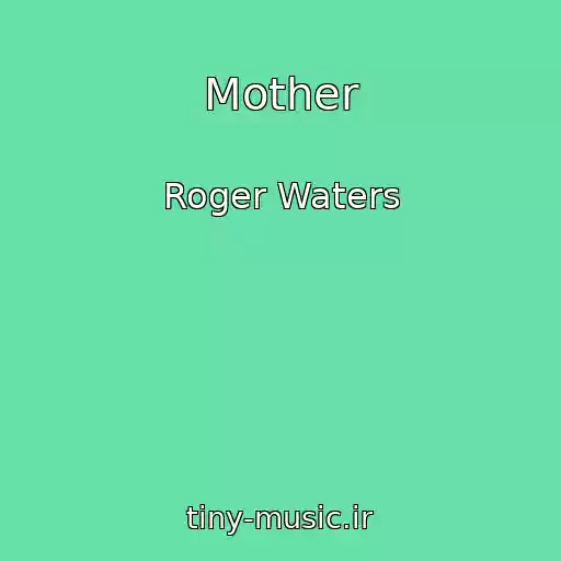 کاور آهنگ Mother از Roger Waters