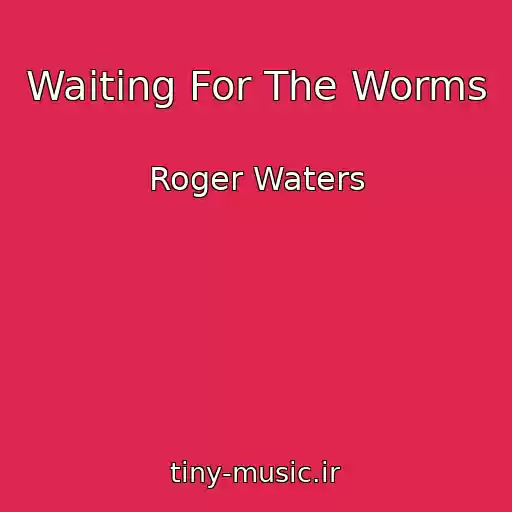 کاور آهنگ Waiting For The Worms از Roger Waters