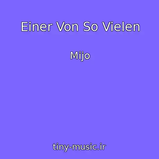 کاور آهنگ Einer Von So Vielen از Mijo