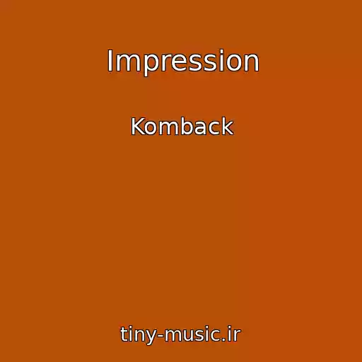 کاور آهنگ Impression از Komback