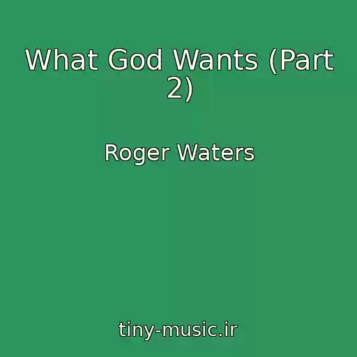 کاور آهنگ What God Wants (Part 2) از Roger Waters