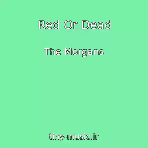 کاور آهنگ Red Or Dead از The Morgans