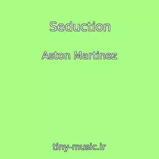 کاور آهنگ Seduction از Aston Martinez
