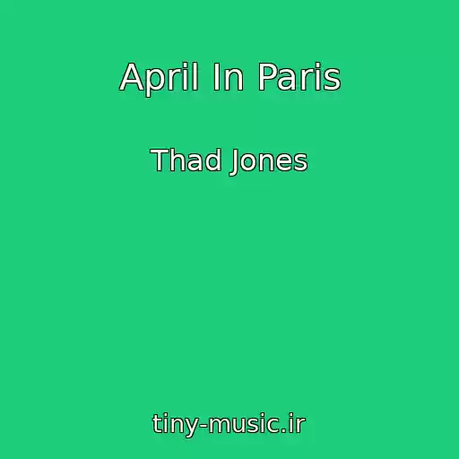 کاور آهنگ April In Paris از Thad Jones