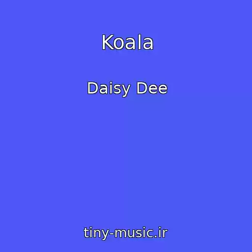 کاور آهنگ Koala از Daisy Dee