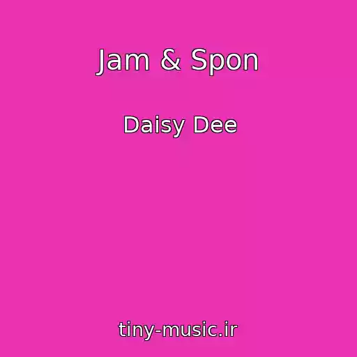 کاور آهنگ Jam & Spon از Daisy Dee