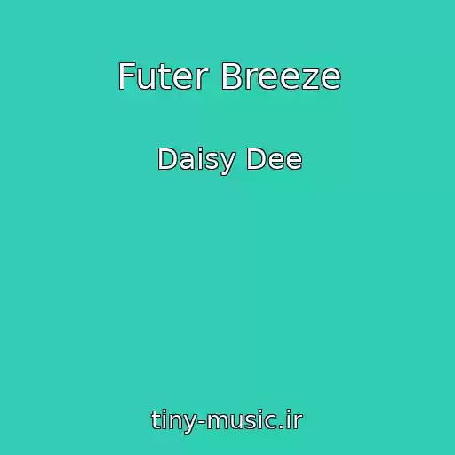 کاور آهنگ Futer Breeze از Daisy Dee