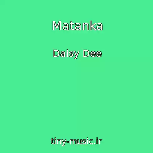 کاور آهنگ Matanka از Daisy Dee