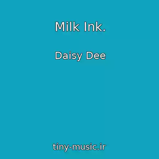 کاور آهنگ Milk Ink. از Daisy Dee