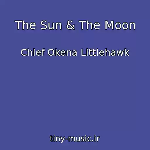 کاور آهنگ The Sun & The Moon از Chief Okena Littlehawk