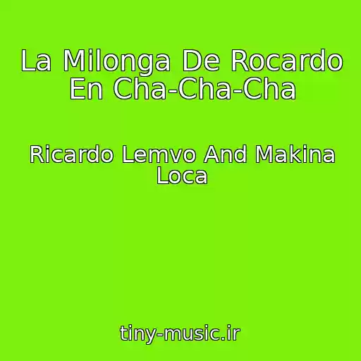 کاور آهنگ La Milonga De Rocardo En Cha-Cha-Cha از Ricardo Lemvo And Makina Loca