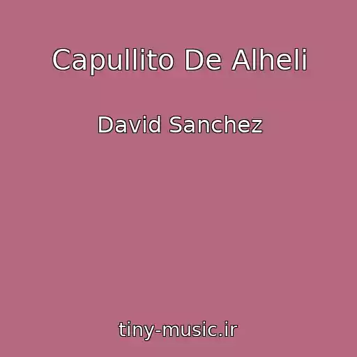 کاور آهنگ Capullito De Alheli از David Sanchez