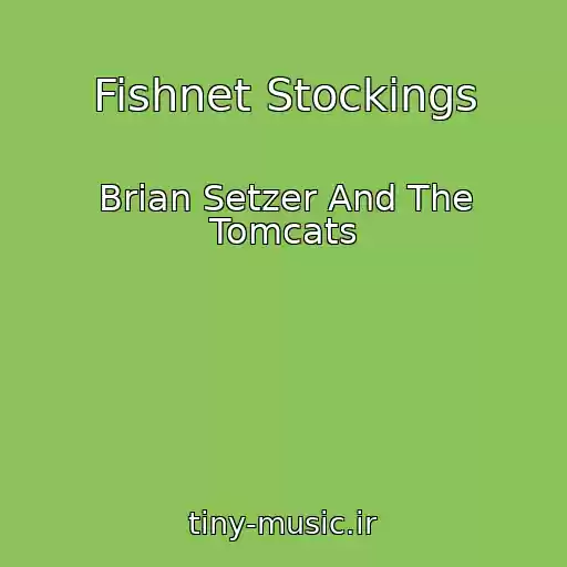 کاور آهنگ Fishnet Stockings از Brian Setzer And The Tomcats