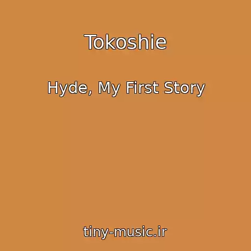 کاور آهنگ Tokoshie از Hyde, My First Story