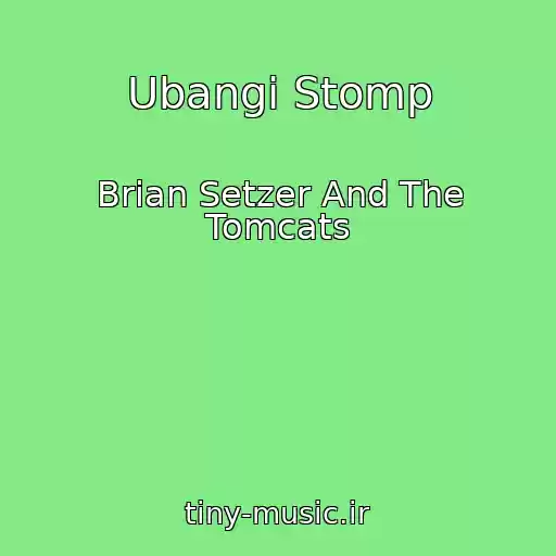 کاور آهنگ Ubangi Stomp از Brian Setzer And The Tomcats