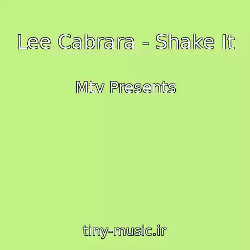 کاور آهنگ Lee Cabrara - Shake It از Mtv Presents