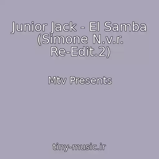 کاور آهنگ Junior Jack - El Samba (Simone N.v.r. Re-Edit.2) از Mtv Presents