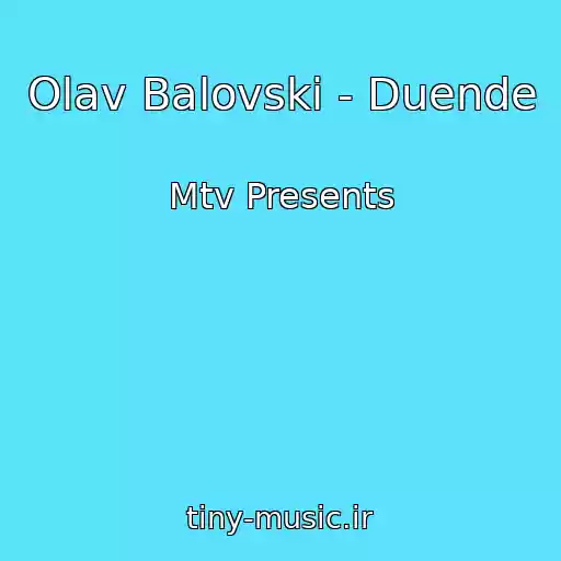 کاور آهنگ Olav Balovski - Duende از Mtv Presents