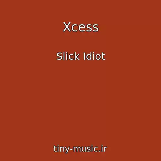 کاور آهنگ Xcess از Slick Idiot