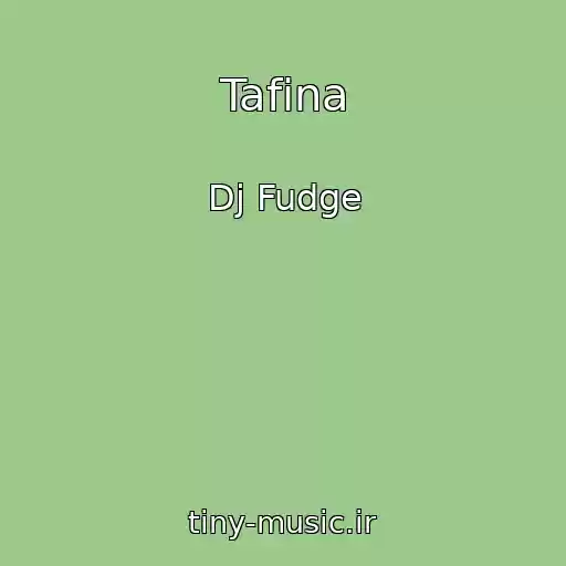 کاور آهنگ Tafina از Dj Fudge