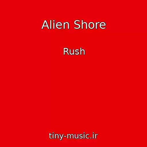 کاور آهنگ Alien Shore از Rush