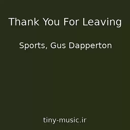 کاور آهنگ Thank You For Leaving از Sports, Gus Dapperton