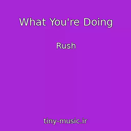 کاور آهنگ What You're Doing از Rush
