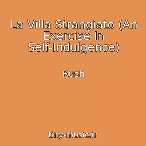 کاور آهنگ La Villa Strangiato (An Exercise In Self-Indulgence) از Rush